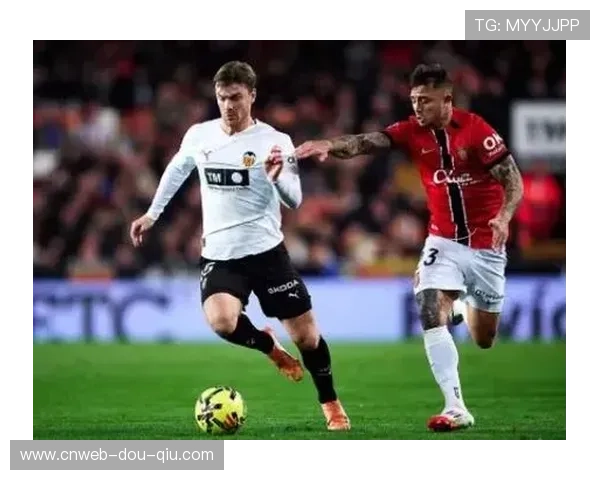 瓦伦西亚对阵马略卡，主队寻求脱离降级区